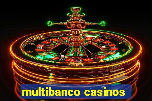 multibanco casinos